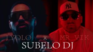subelo dj - j yolo si mr vik