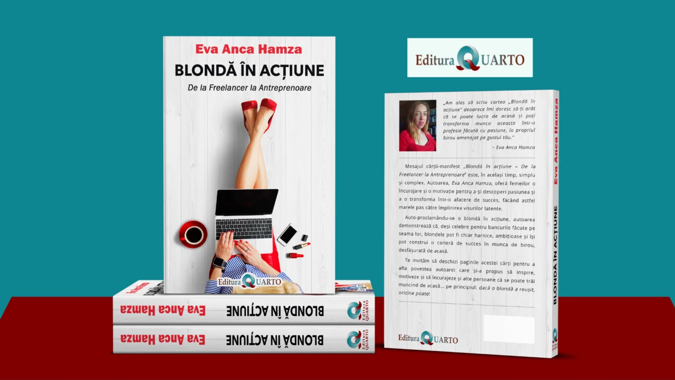 Autoarea Eva Anca Hamza lansează cartea sa inspirațională „Blondă în acțiune. De la Freelancer la Antreprenoare”